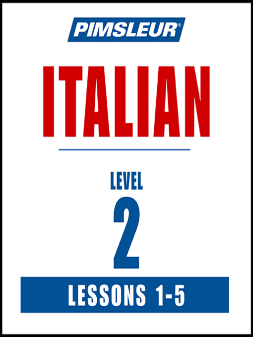 Title details for Pimsleur Italian Level 2 Lessons 1-5 by Pimsleur - Available